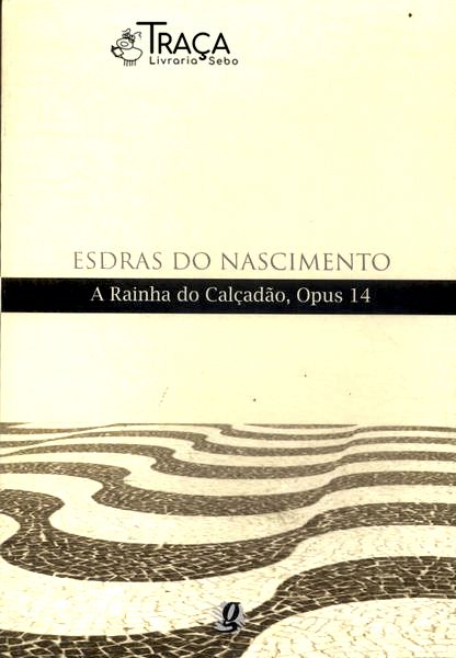 A Rainha do Calçadão, Opus 14