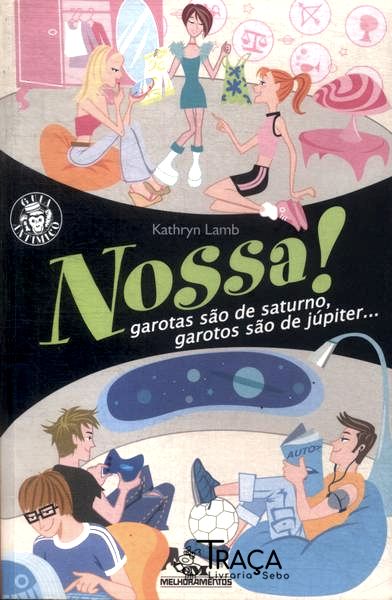 Nossa! Garotas São de Saturno, Garotos São de Júpiter...
