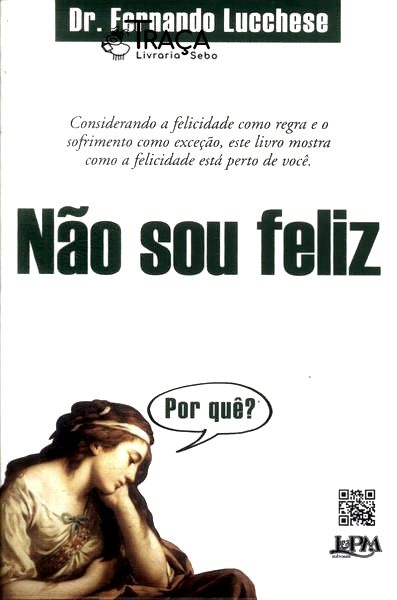 Não Sou Feliz : por Quê?