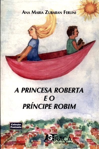 A Princesa Roberta e o Príncipe Robim