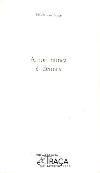 Amor Nunca É Demais