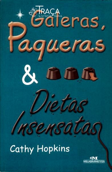 Galeras, Paqueras e Dietas Insensatas