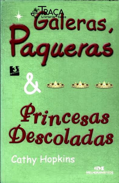 Galeras, Paqueras e Princesas Descoladas