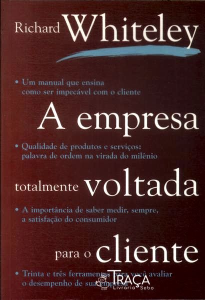 A Empresa Totalmente Voltada para o Cliente