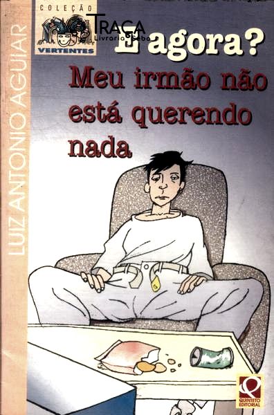 E Agora? Meu Irmão Não Está Querendo Nada