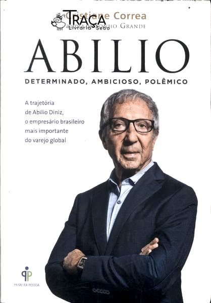 Abilio: Determinado, Ambicioso, Polêmico