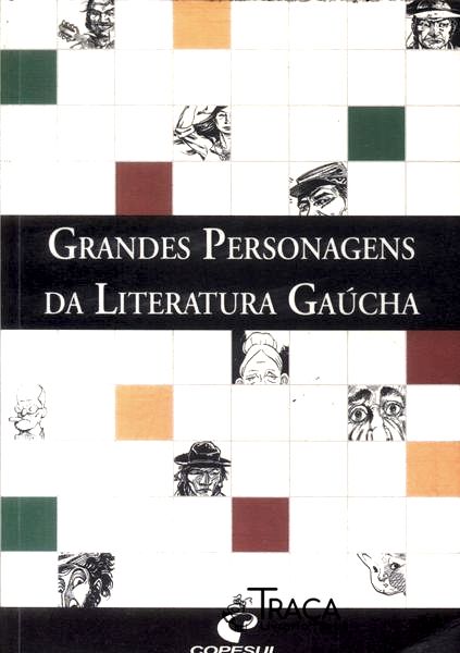Grandes Personagens da Literatura Gaúcha