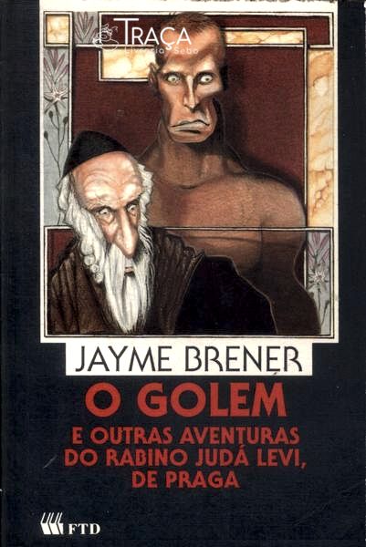 O Golem e Outras Aventuras do Rabino Judá Levi, de Praga