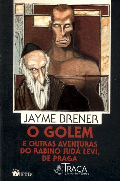 O Golem e Outras Aventuras do Rabino Judá Levi, de Praga