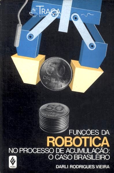 Funções da Robótica No Processo de Acumulação: o Caso Brasileiro
