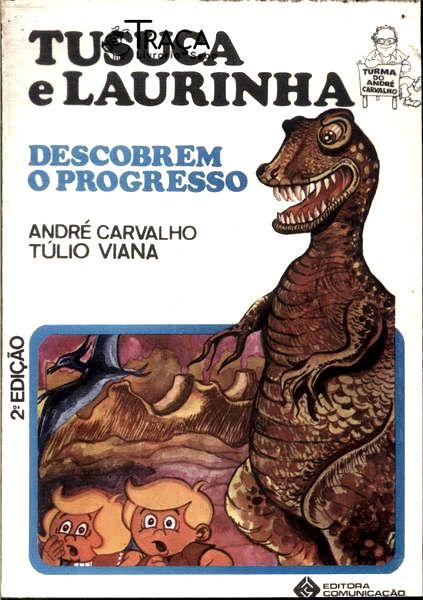 Tusuca e Laurinha Descobrem o Progresso