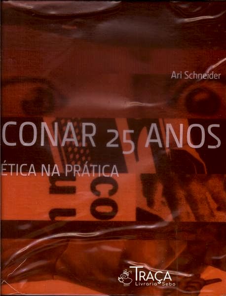 Conar 25 Anos: Ética Na Prática