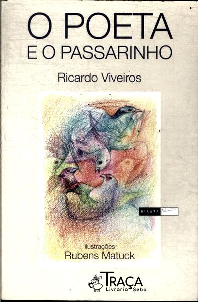O Poeta E O Passarinho