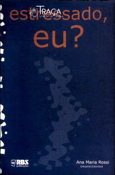 Estressado, Eu?