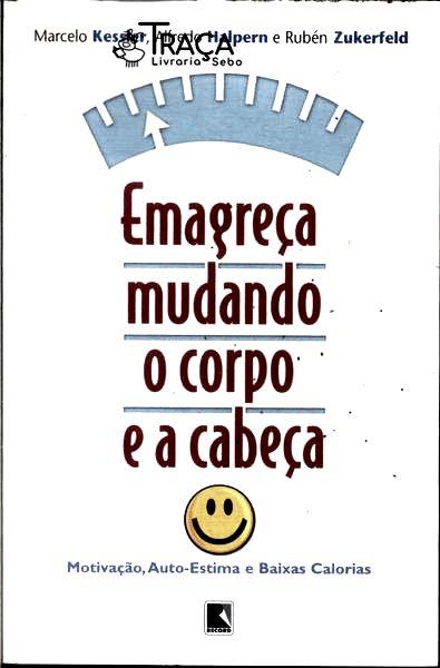 Emagreça Mudando O Corpo E A Cabeça