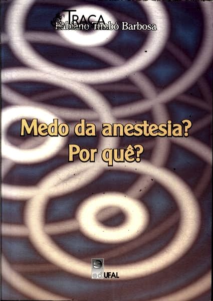 Medo da Anestesia? por Quê? (autógrafo)