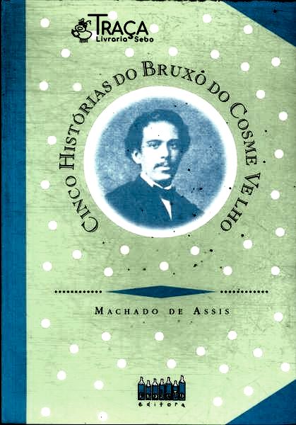 Cinco Histórias do Bruxo do Cosme Velho