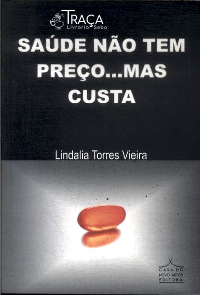 Saúde Não Tem Preço... Mas Custa