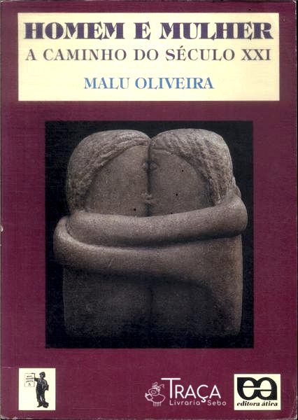 Homem e Mulher a Caminho do Século Xxi
