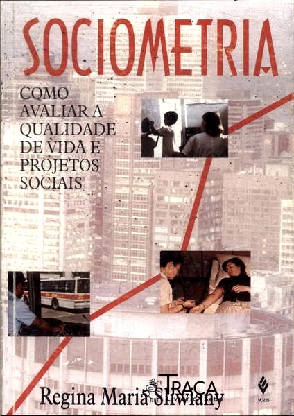 Sociometria: Como Avaliar a Qualidade de Vida e Projetos Sociais (1997)