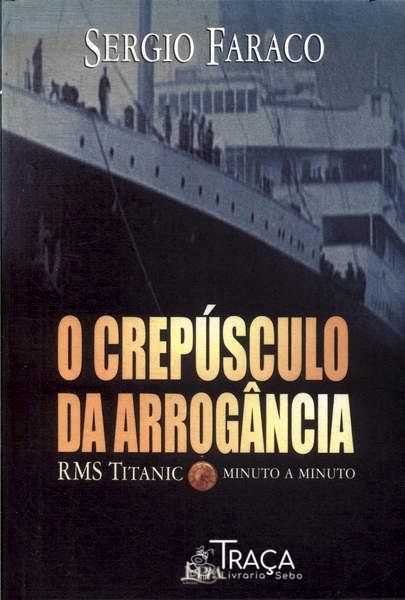 O Crepúsculo Da Arrogância