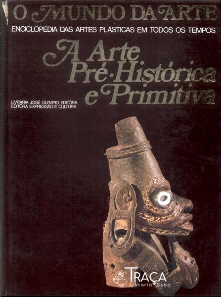 O Mundo da Arte: a Arte Pré-histórica e Primitiva