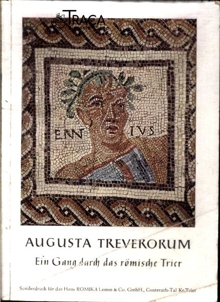 Augusta Treverorum: Rundgang Durch das Römische Trier