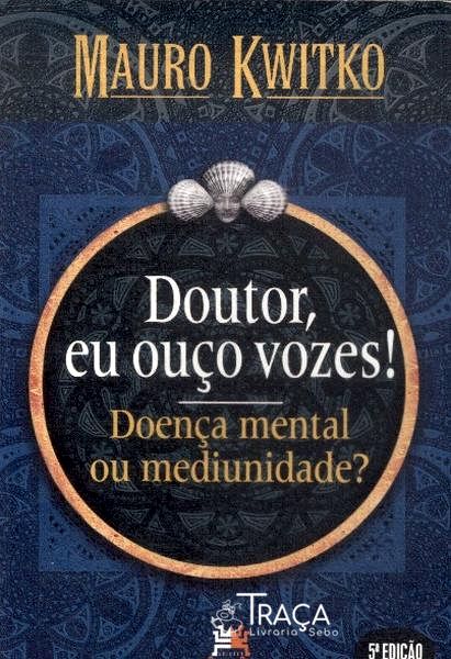 Doutor, Eu Ouço Vozes!