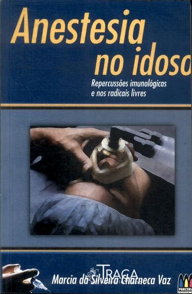 Anestesia No Idoso: Repercurssões Imunológicas e Nos Radicais Livres