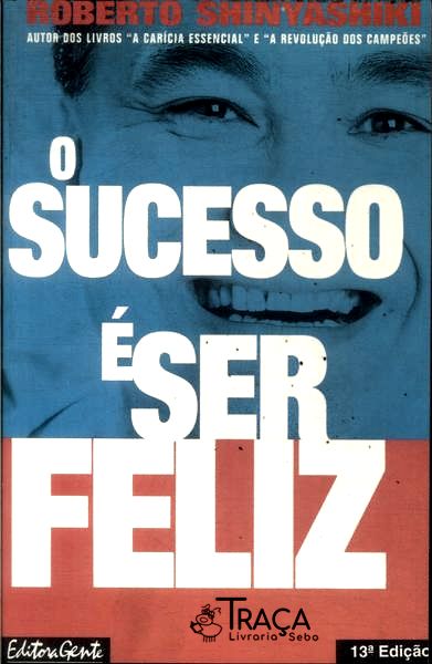 O Sucesso É Ser Feliz