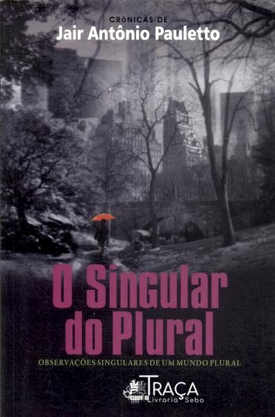 O Singular do Plural