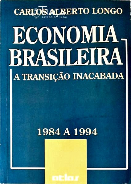 A Economia Brasileira de 1984 a 1994