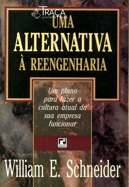 Uma Alternativa À Reengenharia