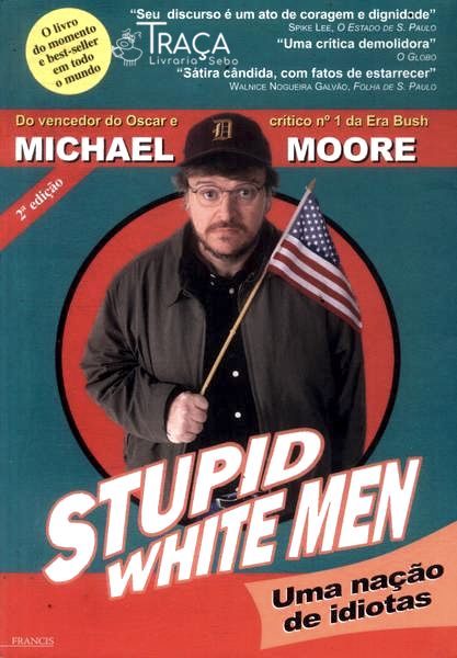 Stupid White Men: Uma Nação de Idiotas