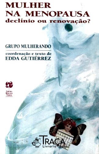 Mulher Na Menopausa: Declínio Ou Renovação?
