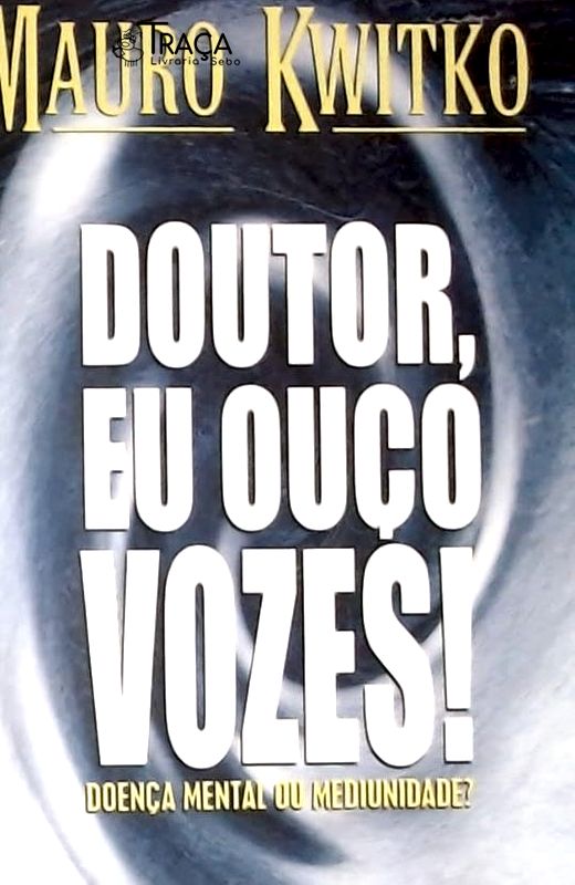 Doutor, Eu Ouço Vozes!
