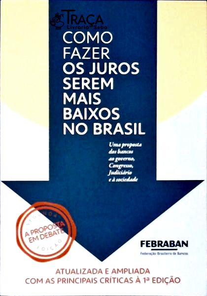 Como Fazer os Juros Serem Mais Baixos No Brasil