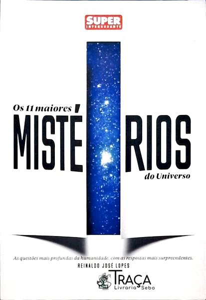 Os 11 Maiores Mistérios do Universo