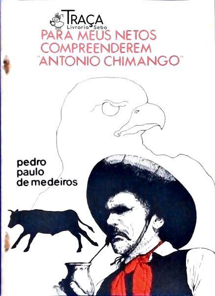 Para Meus Netos Compreenderem Antonio Chimango