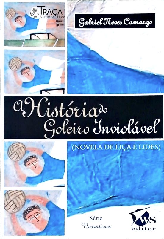 A História Do Goleiro Inviolável