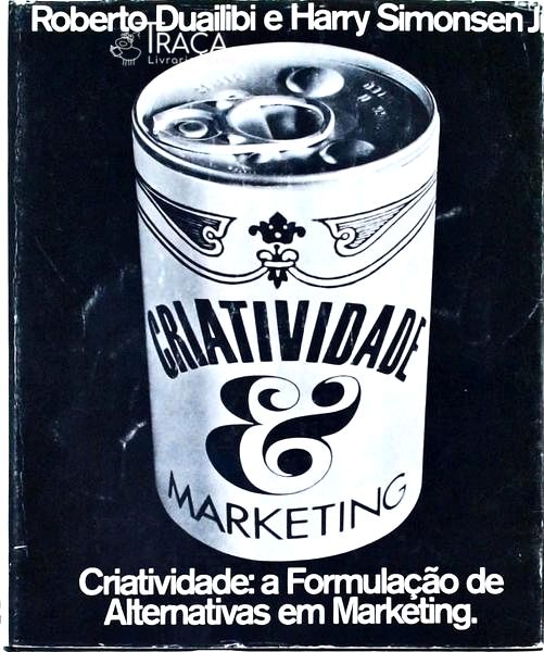 Criatividade: a Formulação de Alternativas em Marketing