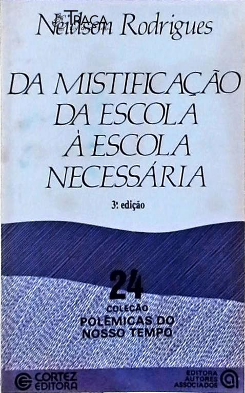 Da Mistificação da Escola À Escola Necessária