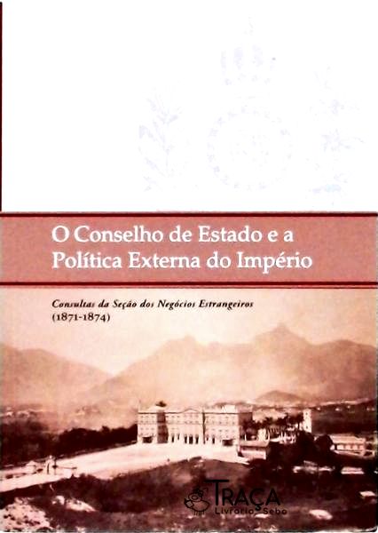 O Conselho de Estado e a Política Externa do Império