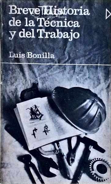Breve Historia de La Técnica Y Del Trabajo