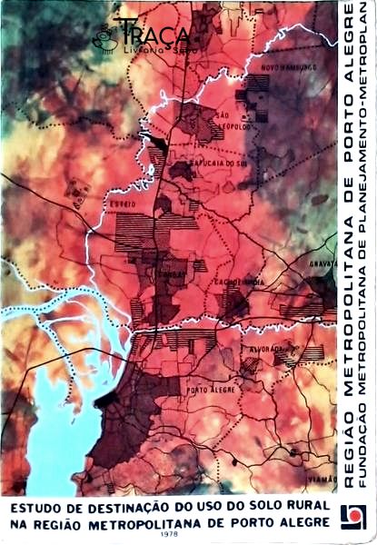 Estudo de Destinação do Uso do Solo Rural Na Região Metropolitana de Porto Alegre