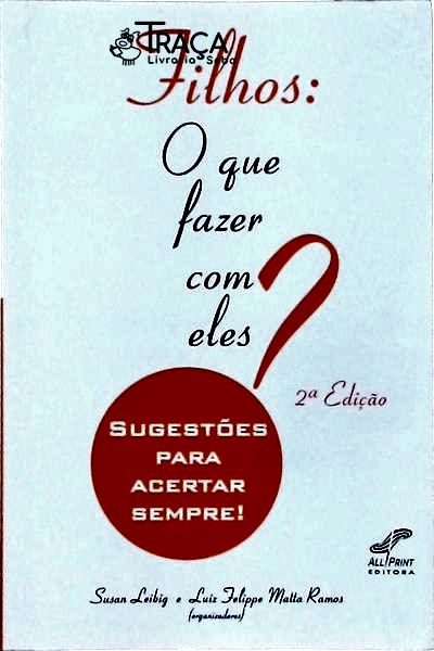 Filhos: o Que Fazer com Eles?