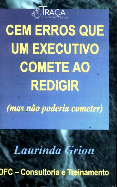Cem Erros Que Um Executivo Comete Ao Redigir