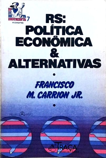 Rs: Política Econômica e Alternativas