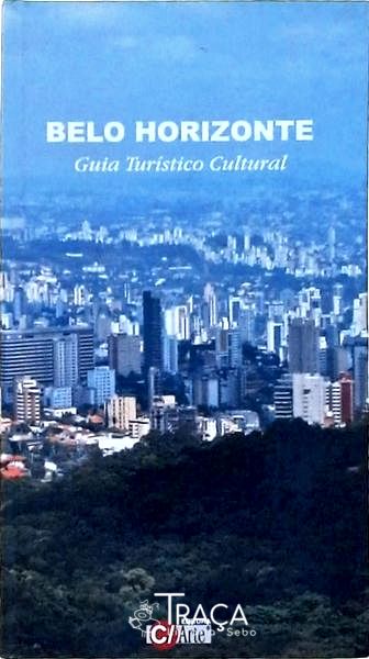 Guia Turístico Cultural: Belo Horizonte