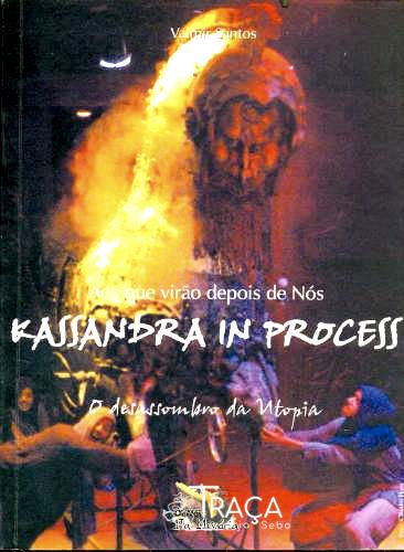 Aos Que Virão Depois de Nós: Kassandra In Process